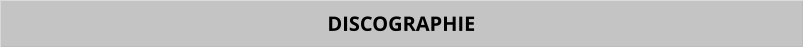 DISCOGRAPHIE