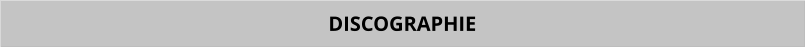 DISCOGRAPHIE