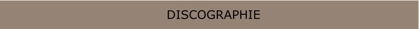 DISCOGRAPHIE