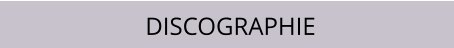 DISCOGRAPHIE