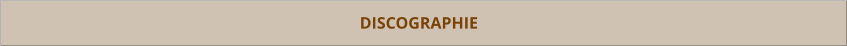 DISCOGRAPHIE