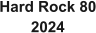 Hard Rock 80 2024