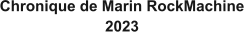 Chronique de Marin RockMachine 2023