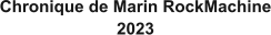 Chronique de Marin RockMachine 2023