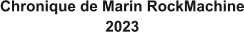 Chronique de Marin RockMachine 2023