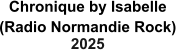 Chronique by Isabelle (Radio Normandie Rock) 2025