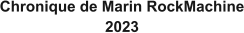 Chronique de Marin RockMachine 2023