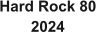 Hard Rock 80 2024