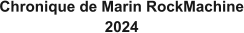 Chronique de Marin RockMachine 2024