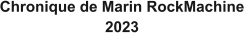 Chronique de Marin RockMachine 2023
