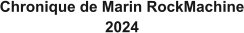 Chronique de Marin RockMachine 2024