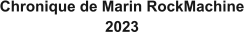 Chronique de Marin RockMachine 2023