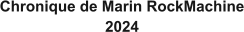 Chronique de Marin RockMachine 2024