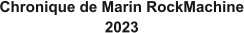 Chronique de Marin RockMachine 2023