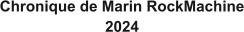 Chronique de Marin RockMachine 2024