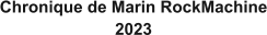 Chronique de Marin RockMachine 2023