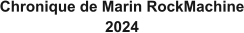 Chronique de Marin RockMachine 2024