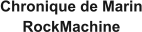 Chronique de Marin RockMachine