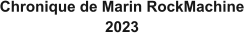 Chronique de Marin RockMachine 2023