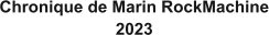 Chronique de Marin RockMachine 2023