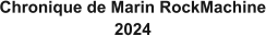 Chronique de Marin RockMachine 2024