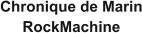 Chronique de Marin RockMachine
